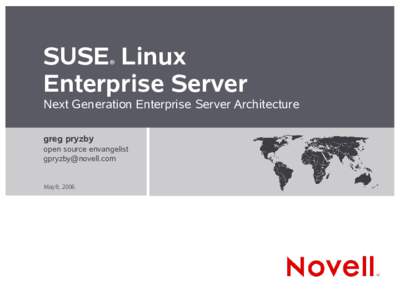 SUSE Linux Enterprise Server ® Next Generation Enterprise Server Architecture greg pryzby