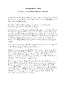 Our Opportunity is Now By Special Envoy for Climate Change Todd Stern On September 22, U.S. President Barack Obama spoke to world leaders on climate change during a special U.N. summit in New York on the eve of the 64th 