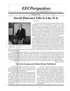 EECPerspectives The Newsletter of the University of Georgia Environmental Ethics Certificate Program February 1999 David Pimentel Tells It Like It Is by Rob Johnson