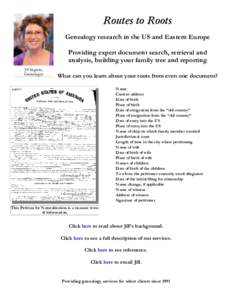 Routes to Roots Genealogy research in the US and Eastern Europe Providing expert document search, retrieval and analysis, building your family tree and reporting Jill Sagarin, Genealogist