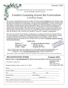 Summer 2016 Join Jeff Creswell and Carol Omand from Scotland for the Storyline Alumni Course: Creative Learning Across the Curriculum in Portland, Oregon