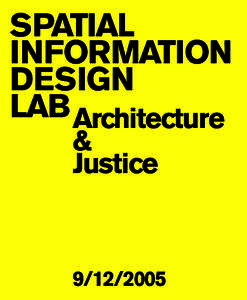 SPATIAL INFORMATION DESIGN LAB Architecture & Justice