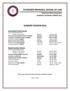 THURGOOD MARSHALL SCHOOL OF LAW TEXAS SOUTHERN UNIVERSITY ACADEMIC CALENDAR SUMMER 2016 SUMMER SESSION 2016 Accelerated (Turbo) Courses