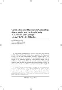 Callimachus and Hippocratic Gynecology Absent desire and the female body in ‘Acontius and Cydippe’ (Aetia FRHarder)1 George Kazantzidis University of Johannesburg