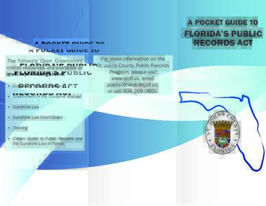 A POCKET GUIDE TO  FLORIDA’S PUBLIC RECORDS ACT The following Open Government online resources are available at
