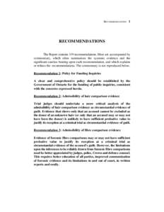 RECOMMENDATIONS 1  RECOMMENDATIONS The Report contains 119 recommendations. Most are accompanied by commentary, which often summarizes the systemic evidence and the significant caselaw bearing upon each recommendation, a