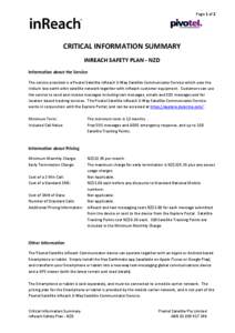 Page 1 of 2  CRITICAL INFORMATION SUMMARY INREACH SAFETY PLAN - NZD Information about the Service The service provided is a Pivotel Satellite inReach 2-Way Satellite Communicator Service which uses the