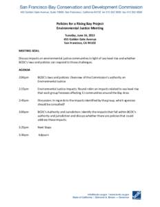 Policies	
  for	
  a	
  Rising	
  Bay	
  Project	
   Environmental	
  Justice	
  Meeting	
   	
   Tuesday,	
  June	
  16,	
  2015	
   455	
  Golden	
  Gate	
  Avenue	
  