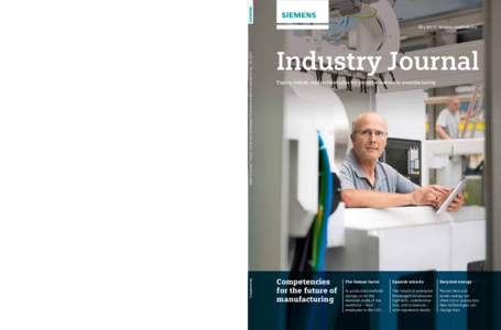 Industry Journal – Topics, trends, and technologies for decision makers in manufacturing – 02 |  | 2013 | siemens.com/industry Industry Journal Topics, trends, and technologies for decision makers in manufact