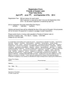 Registration Form Friends of Castaic Lake Float Tube Derby April 5th, June 7st, and September 27th, 2014 Registration Fee: $50 per person for each event $40 if payment is received by April 1st/June 3rd September 23rd