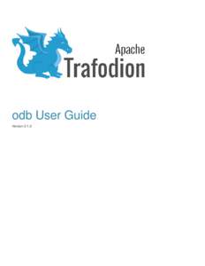 odb User Guide Version 2.1.0 Table of Contents 1. About This Document . . . . . . . . . . . . . . . . . . . . . . . . . . . . . . . . . . . . . . . . . . . . . . . . . . . . . . . . . . . . . . . . . . . . . . . . . . .