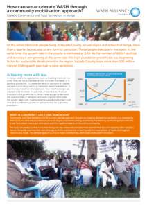 How can we accelerate WASH through a community mobilisation approach? Kajiado Community Led Total Sanitation, in Kenya Of the almostpeople living in Kajiado County, a rural region in the North of Kenya, more tha