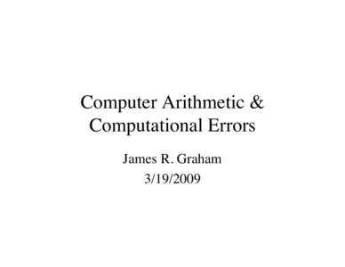 Computer Arithmetic & Computational Errors James R. Graham[removed]  Types of Problem