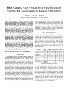 High Current, High Voltage Solid State Discharge Switches for Electromagnetic Launch Applications A. Welleman, R. Leutwyler, J. Waldmeyer ABB Switzerland Ltd, Semiconductors - CH-5600 Lenzburg  Abstract—This presentati