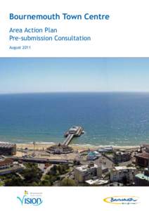 Bournemouth Town Centre Area Action Plan Pre-submission Consultation August 2011  Bournemouth Borough Council