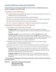 Family Child Care Renewal Checklist Please feel free to use this handy checklist to keep track of your completed steps as you prepare and apply for your CDA renewal: Preparing for your CDA Renewal  Complete professio
