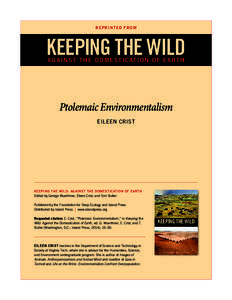 RE P R INT E D F R O M  KEEPING THE WILD AGAINST T HE DOM ESTI CATI ON OF EARTH  Ptolemaic Environmentalism