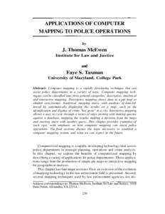 APPLICATIONS OF COMPUTER MAPPING TO POLICE OPERATIONS by J. Thomas McEwen Institute for Law and Justice