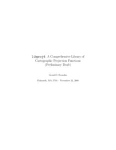 libproj4: A Comprehensive Library of Cartographic Projection Functions (Preliminary Draft) Gerald I. Evenden Falmouth, MA, USA – November 22, 2008