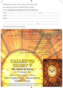  Please book me a place on Called To Glory V onFebruary 2013  I would like accommodation in Highfield House if available. I enclose a registration fee of £5 payable to ‘Cor Lumen Christi Trust’. Name:..