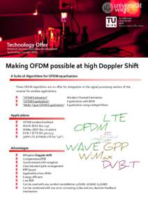 Making OFDM possible at high Doppler Shift A Suite of Algorithms for OFDM equalization Three OFDM algorithms are on offer for integration in the signal processing section of the receiver for wireless applications; “OFD
