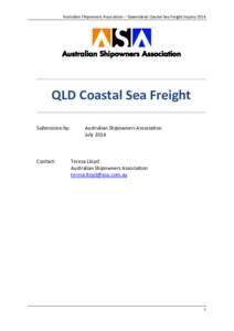 Australian Shipowners Association – Queensland Coastal Sea Freight InquiryQLD Coastal Sea Freight Submission by:  Contact: