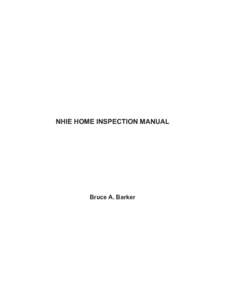 NHIE HOME INSPECTION MANUAL  Bruce A. Barker  NHIE Home Inspection Manual