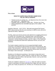 Press release SEDUCTIVE VAMPIRE DRAMA PROVIDES SUMMER SIZZLE FOR JULY BIFFLIX SCREENING • 