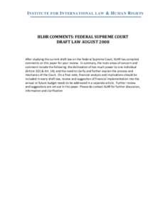 I NSTITUTE FOR I NTERNATIONAL LAW & H UMAN R IGHTS  IILHR COMMENTS: FEDERAL SUPREME COURT DRAFT LAW AUGUSTAfter studying the current draft law on the Federal Supreme Court, IILHR has compiled
