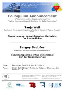 Colloquium Announcement of the Collaborative Research Centre 951 “Hybrid Inorganic/Organic Systems for Opto-Electronics” Tanja Weil Synthesis of Macromolecules Department, Max Planck Institute for Polymer Research,