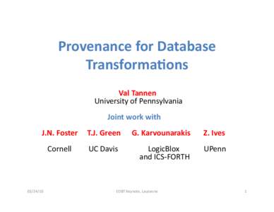 Provenance	
  for	
  Database	
   Transforma1ons	
   	
  	
  	
  	
  	
  	
  	
  	
  	
  	
  	
  	
  	
  	
  	
  	
  	
  	
  	
  	
  	
  	
  	
  	
  	
  	
  	
  	
  	
  	
  	
  	
  	
 