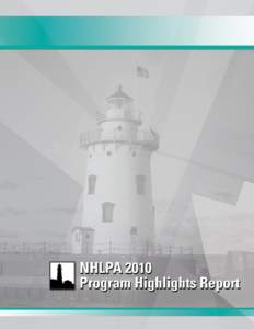 N H L PA[removed]P r o g r a m H i g h l i g h t s R e p o r t  NHLPA Program Overview The National Historic Lighthouse Preservation Act of[removed]NHLPA), P.L[removed]amended the National Historic Preservation Act of 19