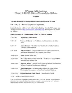 55th Annual Caddo Conference February 22-23, Gilcrease Museum, Tulsa, Oklahoma Program Thursday, February 21: Heritage Room, Collins Hall, University of Tulsa 6:00 – 8:00 p.m. Welcome Reception and Registration 