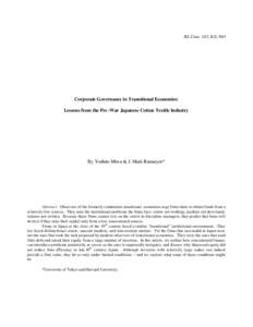 JEL Class: G32, K22, N65  Corporate Governance in Transitional Economies: Lessons from the Pre -War Japanese Cotton Textile Industry  By Yoshiro Miwa & J. Mark Ramseyer*