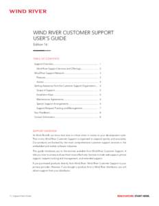 WIND RIVER CUSTOMER SUPPORT USER’S GUIDE Edition 16 TABLE OF CONTENTS Support Overview......................................................................................... 		1