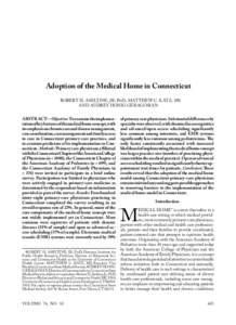 Adoption of the Medical Home in Connecticut Robert H. Aseltine, Jr, PhD, Matthew C. Katz, MS and Audrey Honig Geragosian ABSTRACT—Objective: To examine the implemen- of primary care physicians. Substantial differences 