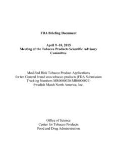 FDA Briefing Document April 9 -10, 2015 Meeting of the Tobacco Products Scientific Advisory Committee  Modified Risk Tobacco Product Applications