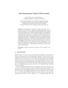 One-Dimensional Staged Self-Assembly Erik D. Demaine1 , Sarah Eisenstat1 , Mashhood Ishaque2 , and Andrew Winslow2 1  MIT Computer Science and Artificial Intelligence Laboratory,