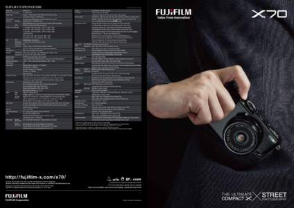 FUJIFILM X70 SPECIFICATIONS  Black: F X70-B / Silver: F X70-S Model name