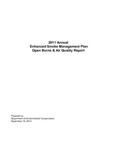 2011 Annual Enhanced Smoke Management Plan Open Burns & Air Quality Report Prepared by Department of Environmental Conservation