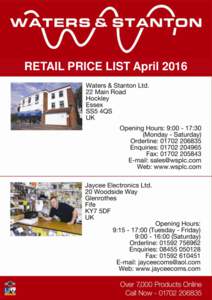 RETAIL PRICE LIST April 2016  MAIL ORDER INFORMATION The following will speed your order or enquiry giving you the security you expect when dealing with a firm that has been in business for over 40 years. Here is a list