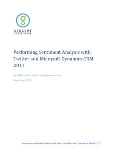 Performing Sentiment Analysis with Twitter and Microsoft Dynamics CRM 2011 By: Nikola Kocic,  Date: June, 2011