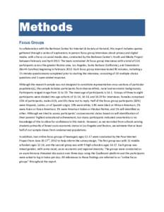 Methods Focus Groups In collaboration with the Berkman Center for Internet & Society at Harvard, this report includes quotes gathered through a series of exploratory in-person focus group interviews about privacy and dig