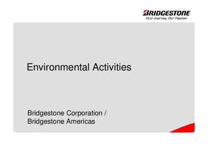 Environmental Activities  Bridgestone Corporation / Bridgestone Americas  Environmental Mission Statement