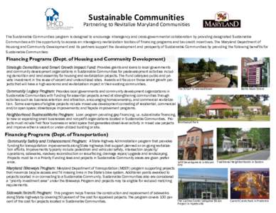 Sustainable Communities  Partnering to Revitalize Maryland Communities The Sustainable Communities program is designed to encourage interagency and cross-governmental collaboration by providing designated Sustainable Com