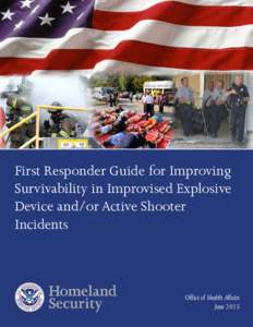 First Responder Guide for Improving Survivability in Improvised Explosive Device and/or Active Shooter Incidents  Office of Health Affairs