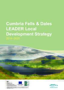 Cumbria Fells & Dales LEADER Local Development Strategy 2014–2020  Cumbria Fells & Dales LEADER Local Development Strategy