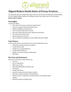 Aligned Modern Health Notice of Privacy Practices This notice describes how medical information about you may be used and disclosed by Active Wellness, LLC d/b/a Aligned Modern Health and its affiliates and how you can g