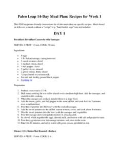 Paleo Leap 14-Day Meal Plan: Recipes for Week 1 This PDF has printer-friendly instructions for all the meals that use specific recipes. Meals based on leftovers or meals without a 