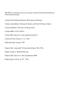 This PDF is a selection from an out-of-print volume from the National Bureau of Economic Research Volume Title: Reducing Inflation: Motivation and Strategy Volume Author/Editor: Christina D. Romer and David H. Romer, Edi